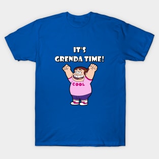 IT”S GRENDA TIME! T-Shirt